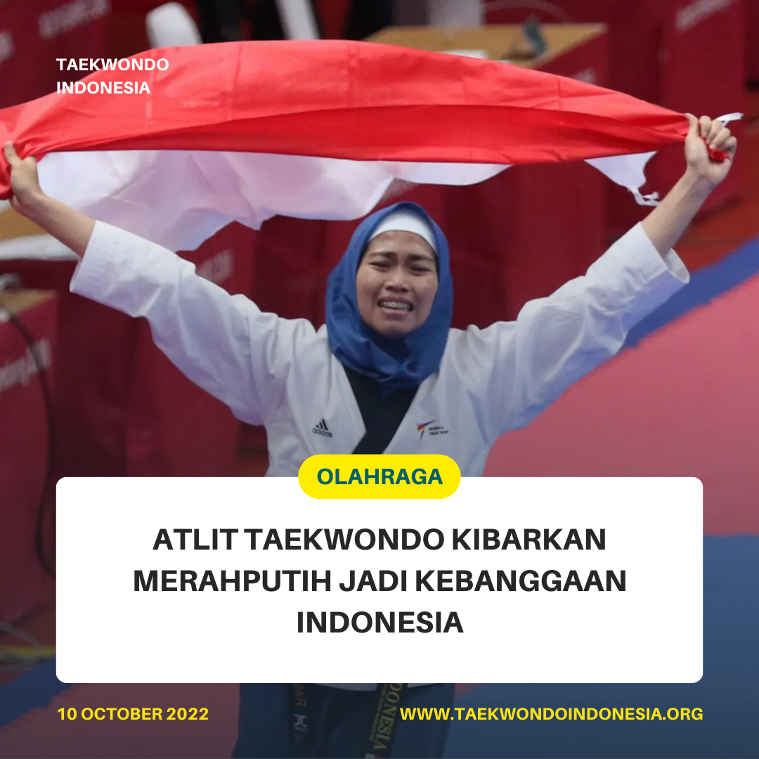 ATLIT TAEKWONDO KIBARKAN MERAH PUTIH JADI KEBANGGAAN INDONESIA  Taekwondo Indonesia Dojang tidartaekwondoclub